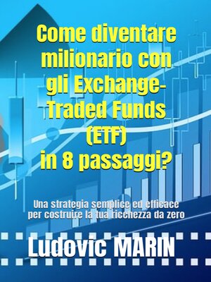 cover image of Come diventare milionario con gli Exchange-Traded Funds (ETF) in 8 passaggi?